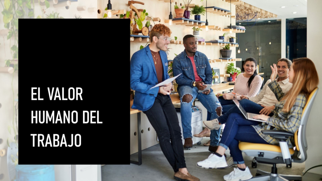 Valor del Trabajo Humano: ¿Por qué es Más Importante que Nunca?