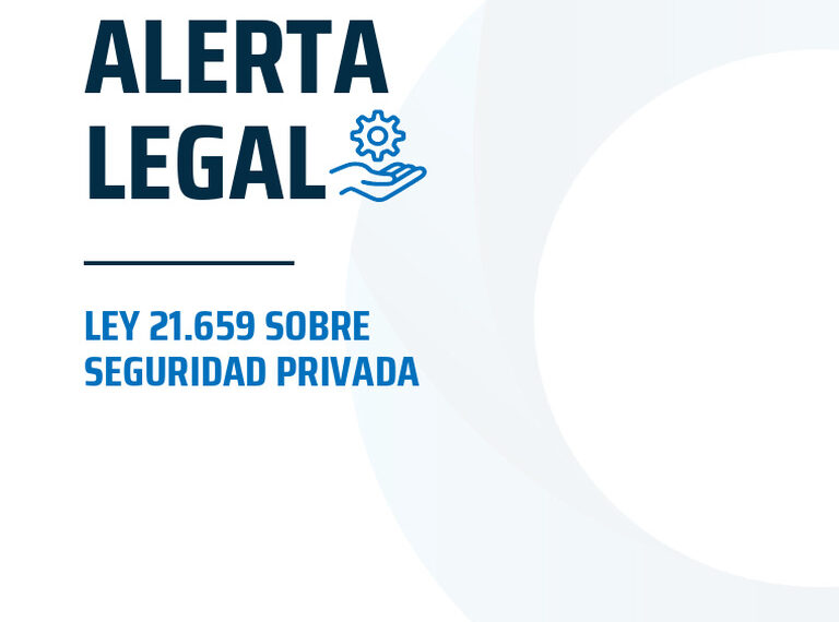 Ley 21.659: ¿Cómo afecta las exigencias a la seguridad privada en Chile?